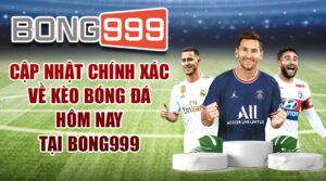 keo bong da hom nay tai bong999