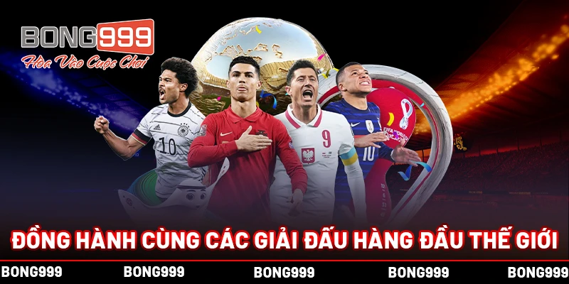 BONG999 - TRANG CÁ CƯỢC BÓNG ĐÁ UY TÍN HÀNG ĐẦU CHÂU Á Bong999 - Đồng hành cùng các giải đấu hàng đầu Châu Âu
