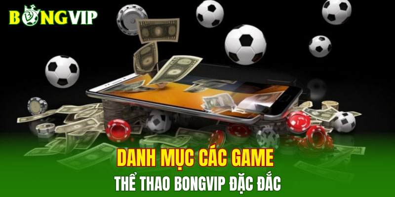 Danh mục các game thể thao Bongvip đặc đắc